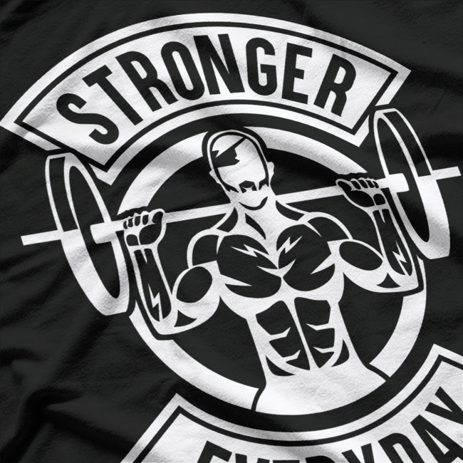 Stronger Everyday Motivational Fitness T-Shirt