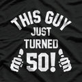 This Guy Just Turned 50 Funny Birthday Celebration T-Shirt
