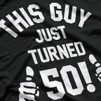 This Guy Just Turned 50 Funny Birthday Celebration T-Shirt