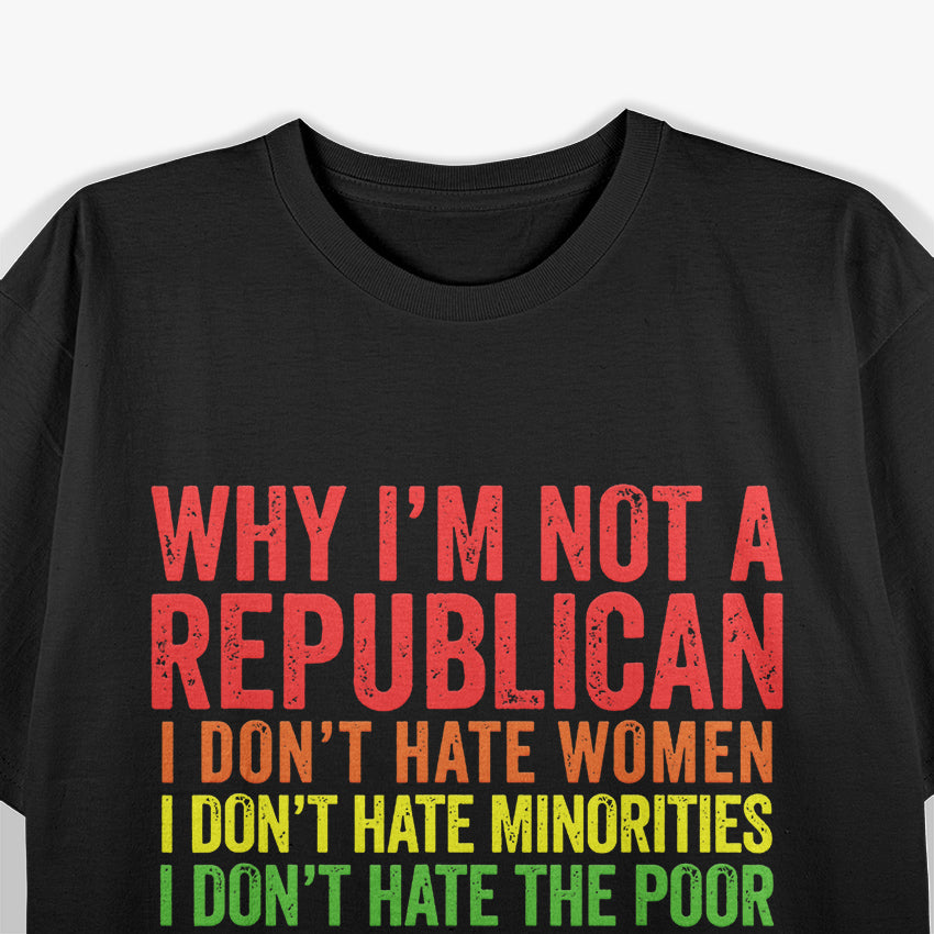 Why I’m Not a Republican: Question Everything T-Shirt