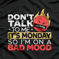 Don’t Talk to Me: It’s Monday T-Shirt