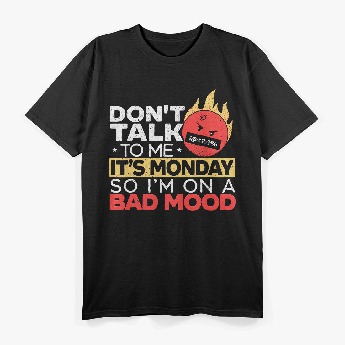 Don’t Talk to Me: It’s Monday T-Shirt