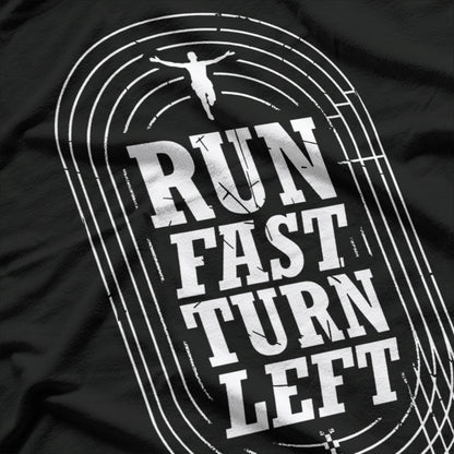 Run Fast, Turn Left T-Shirt