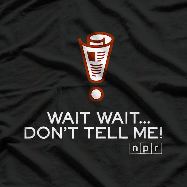 NPR Wait Wait Don’t Tell Me T-Shirt