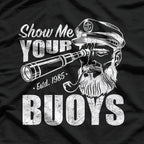 Show Me Your Buoys: Funny Nautical T-Shirt