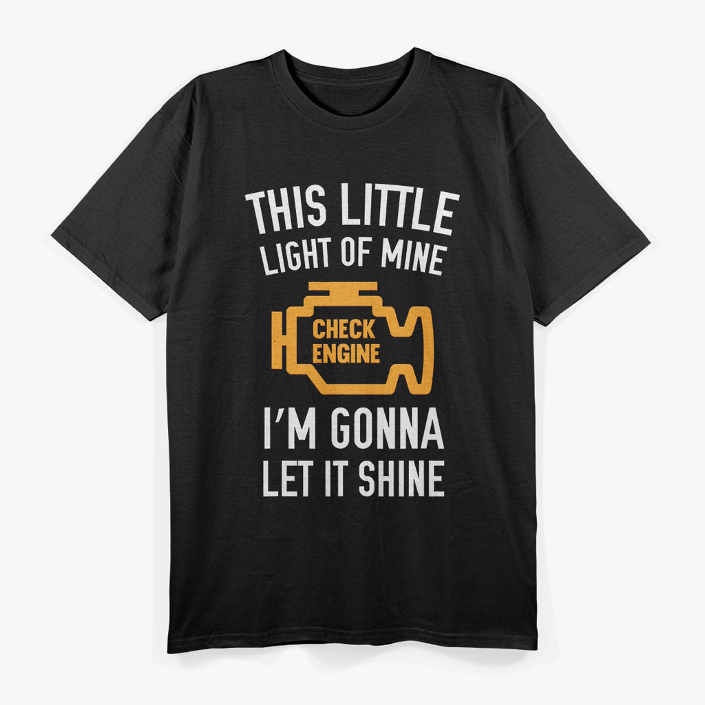 This Little Light of Mine: Check Engine Humor T-Shirt