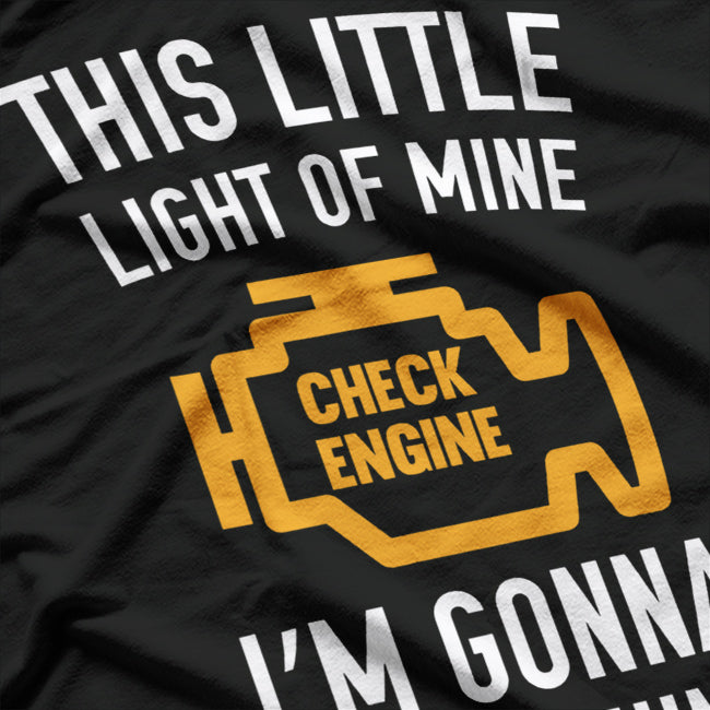 This Little Light of Mine: Check Engine Humor T-Shirt