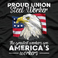 Proud Union Steel Worker: Strength in Solidarity T-Shirt