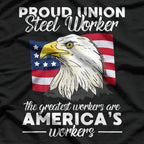 Proud Union Steel Worker: Strength in Solidarity T-Shirt