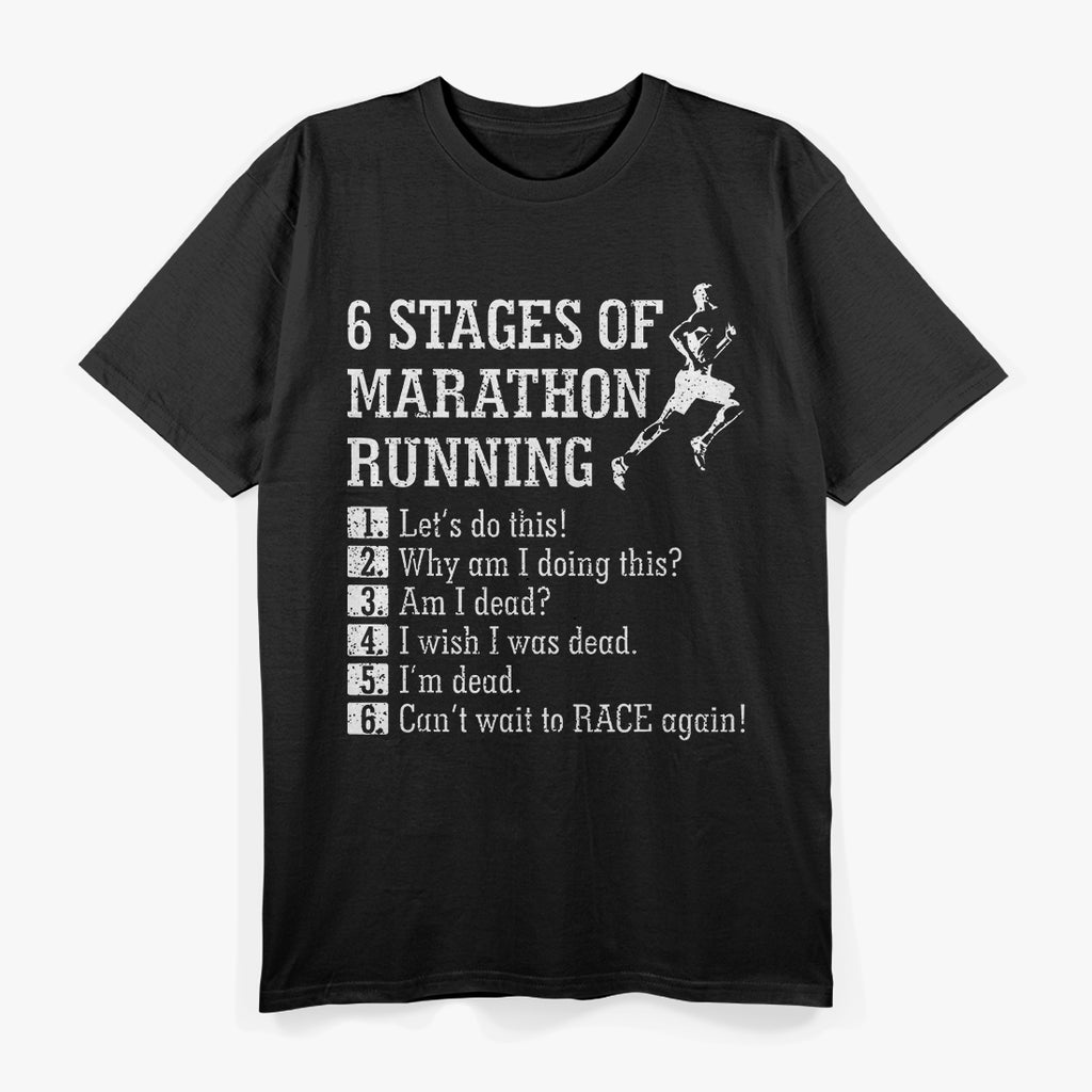6 Stages of a Marathon T-Shirt