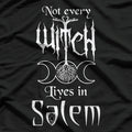 Not Every Witch Lives in Salem: Mystic & Magical T-Shirt
