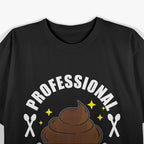 Professional Shit Stirrer: Expert Level Trouble T-Shirt