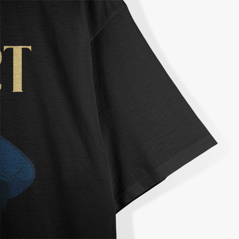 Nobody Is Perfect, But As a Pilot, You’re Pretty Damn Close T-Shirt