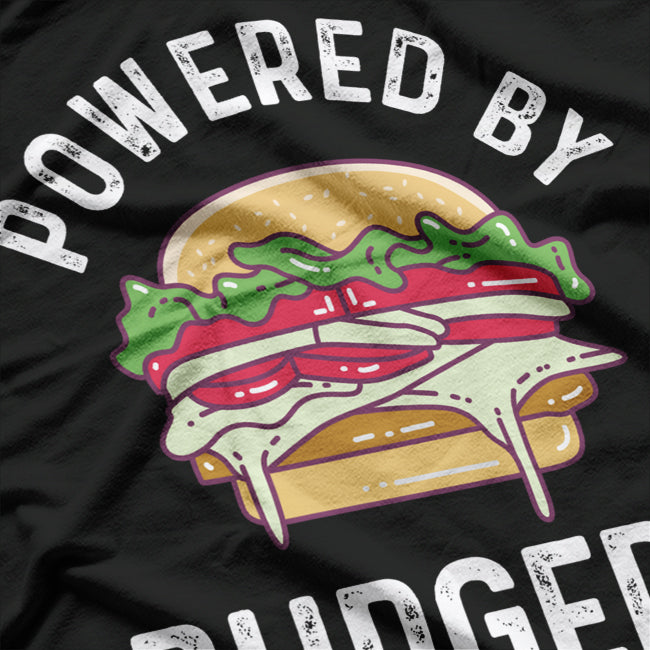 Powered By Burgers Funny Foodie T-Shirt