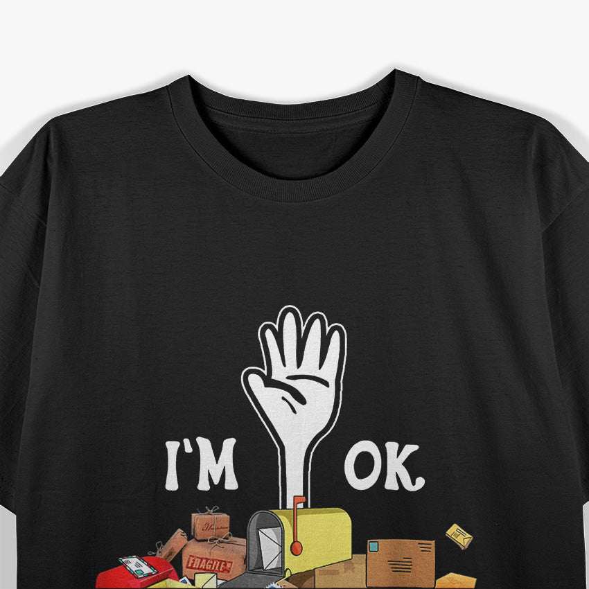 Postal Worker: I'm OK T-Shirt