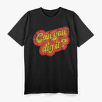 Can You Dig It? Retro Cool T-Shirt