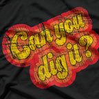 Can You Dig It? Retro Cool T-Shirt