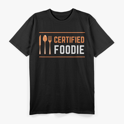 Certified Foodie – Funny for Food Lovers and Fanatics T-Shirt