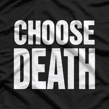 Choose Death T-Shirt