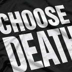 Choose Death T-Shirt