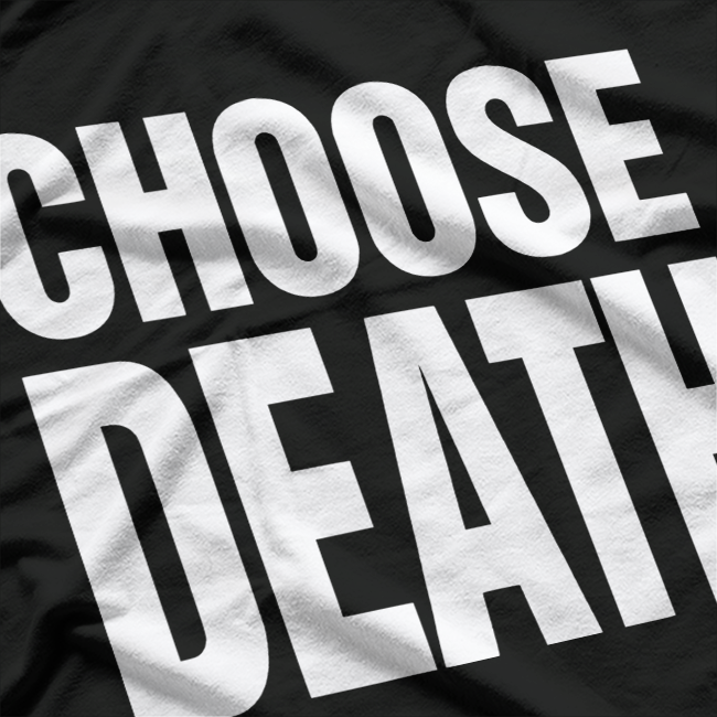 Choose Death T-Shirt