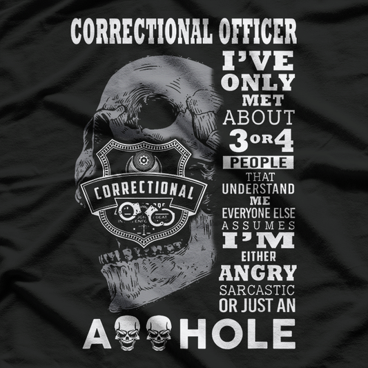 Funny Correctional Officer Graphic I’ve Only Met Three People T-Shirt