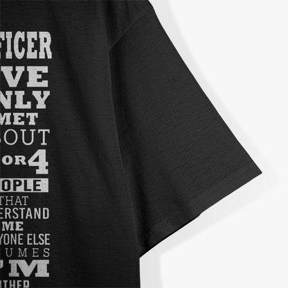 Funny Correctional Officer Graphic I’ve Only Met Three People T-Shirt