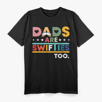 Dads Are Swifties Too – Funny Music Dad Father’s Day Love T-Shirt
