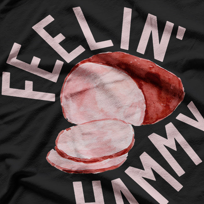 Feeling Hammy Thanksgiving Feast Fun T-Shirt