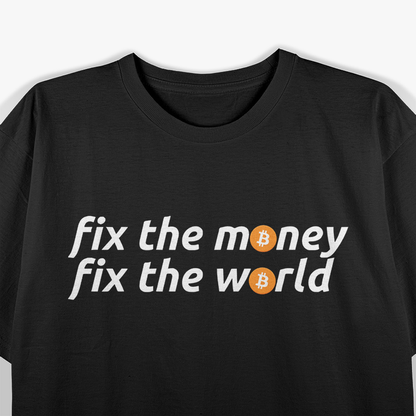 Fix the Money Fix the World – Crypto Enthusiast Graphic T-Shirt