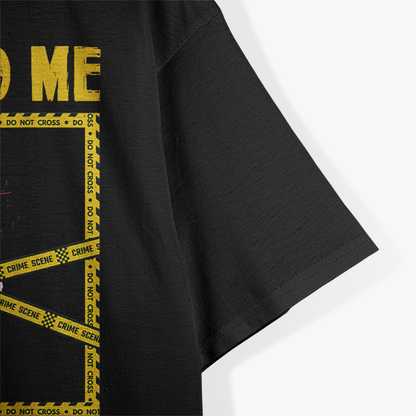 Forensic Scientist Humor – Crime Scene Investigation Funny Love T-Shirt