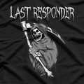 Grim Reaper Humor for the Last Responder T-Shirt