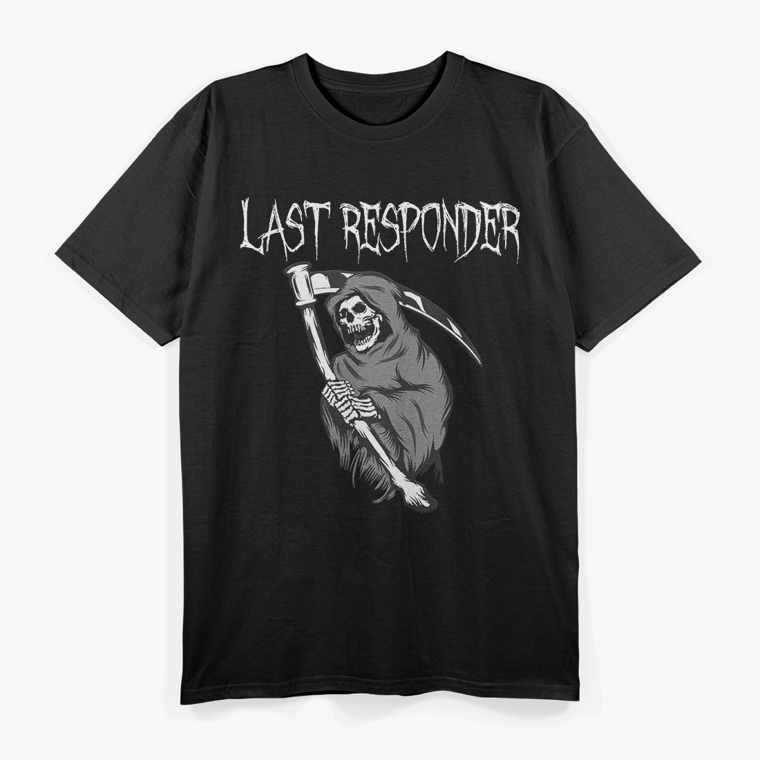 Last Responder  Funny Grim Reaper Dark Humor T-Shirt