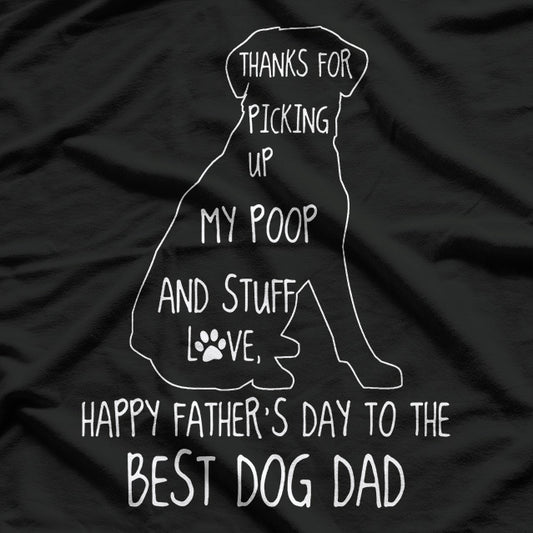 Dog Dad Hero: Thanks for Picking Up My Poop T-Shirt