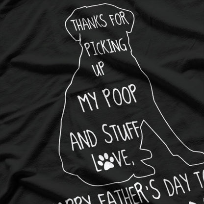 Dog Dad Hero: Thanks for Picking Up My Poop T-Shirt