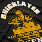 I’m Not Getting Old, I’m Becoming a Legend – Masonry Bricklayer Funny T-Shirt
