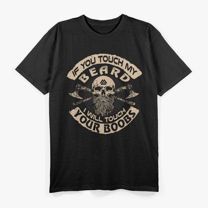 Touch My Beard I’ll Touch Your Heart Funny Humor T-Shirt