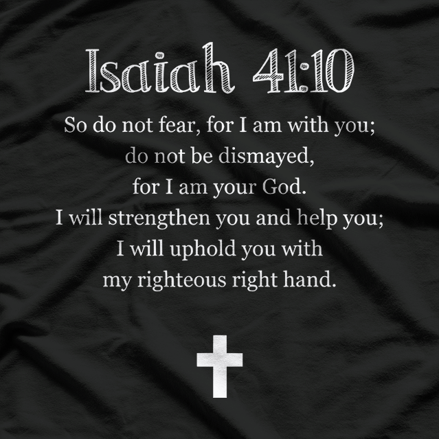 Isaiah 41:10 Bible Verse Scripture Christian Design Gift T-Shirt
