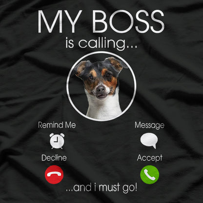 Jack Russell – My Boss Is Calling Funny Dog Lover Design T-Shirt