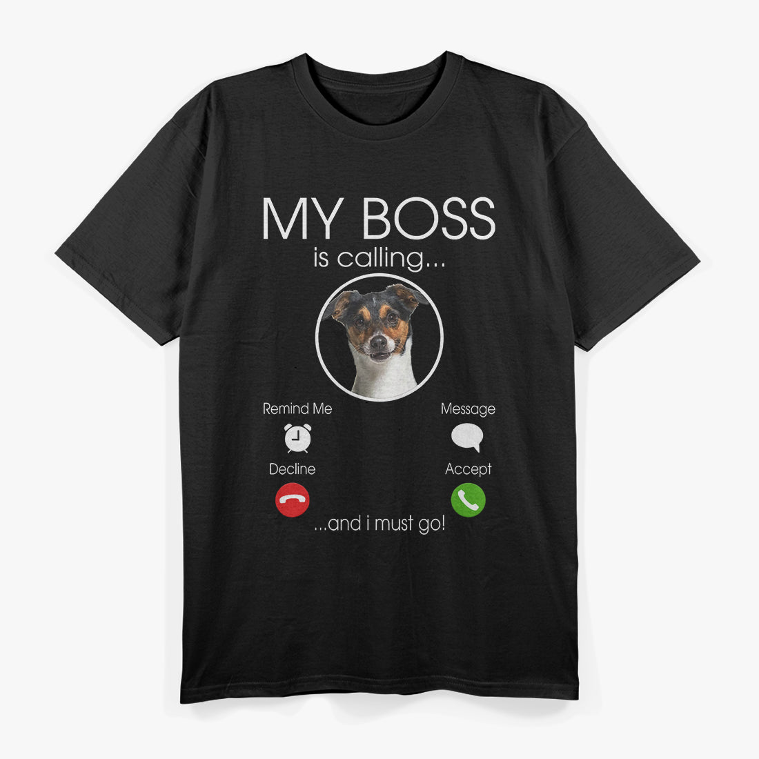 Jack Russell – My Boss Is Calling Funny Dog Lover Design T-Shirt