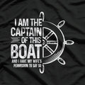 I Am the Captain of This Boat - Funny Boating Sailing T-Shirt