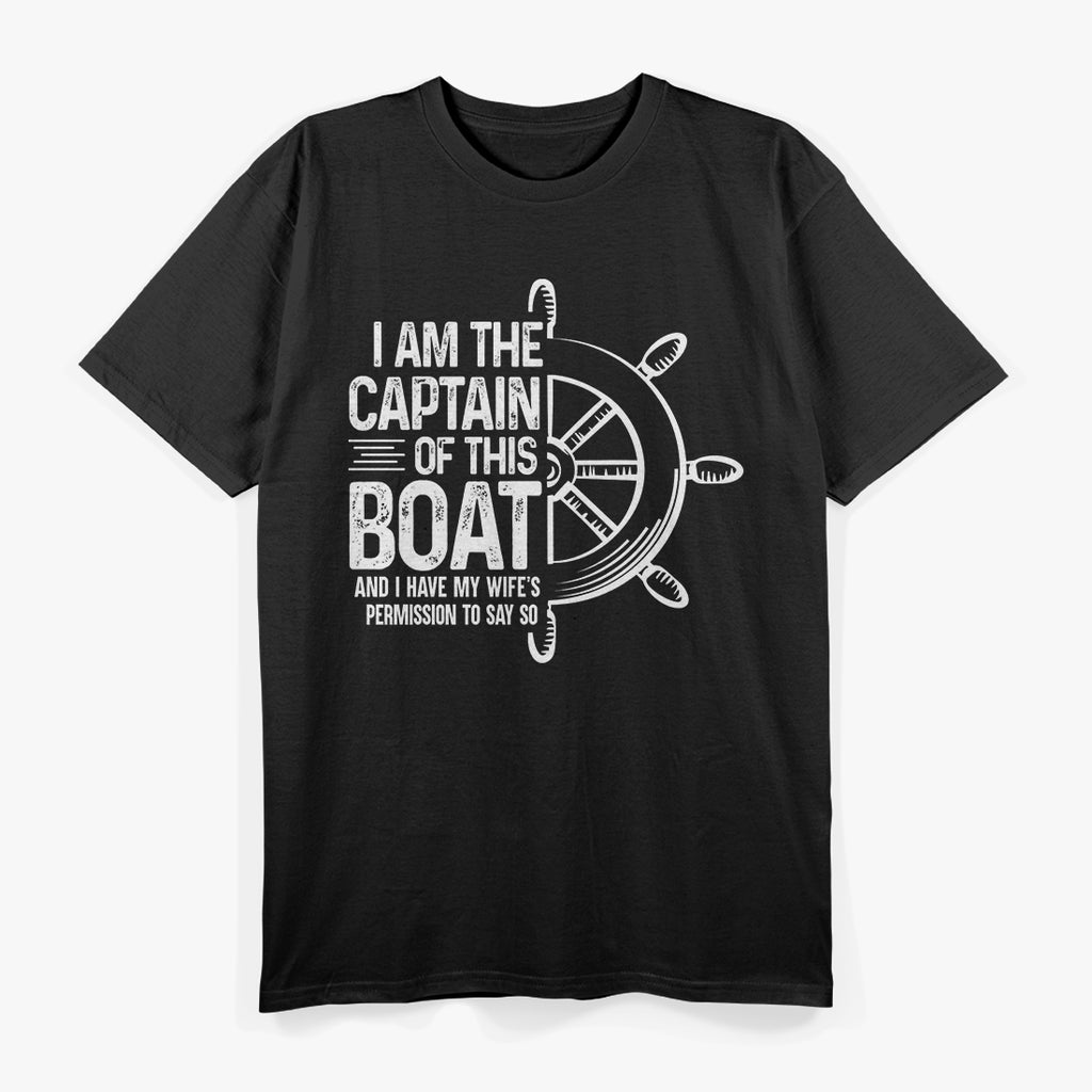 I Am the Captain of This Boat - Funny Boating Sailing T-Shirt