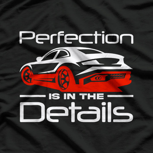 Perfection Is In The Details Car T-Shirt