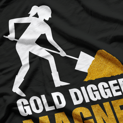 Sarcastic Diggers Of Gold Quote T-Shirt
