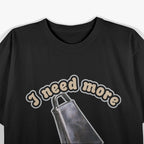I Need More Cowbell: Funny Music & Comedy T-Shirt