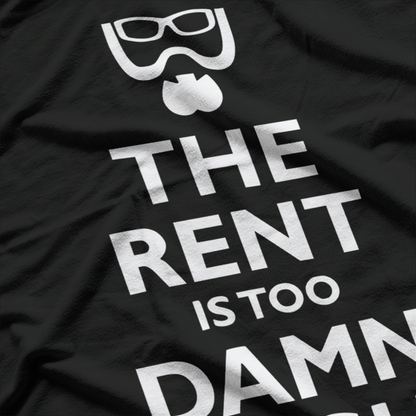 The Rent Is Too Damn High Funny Statement Humor Graphic T-Shirt