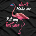 Don’t Make Me Put My Foot Down - Funny Sarcastic Humor T-Shirt