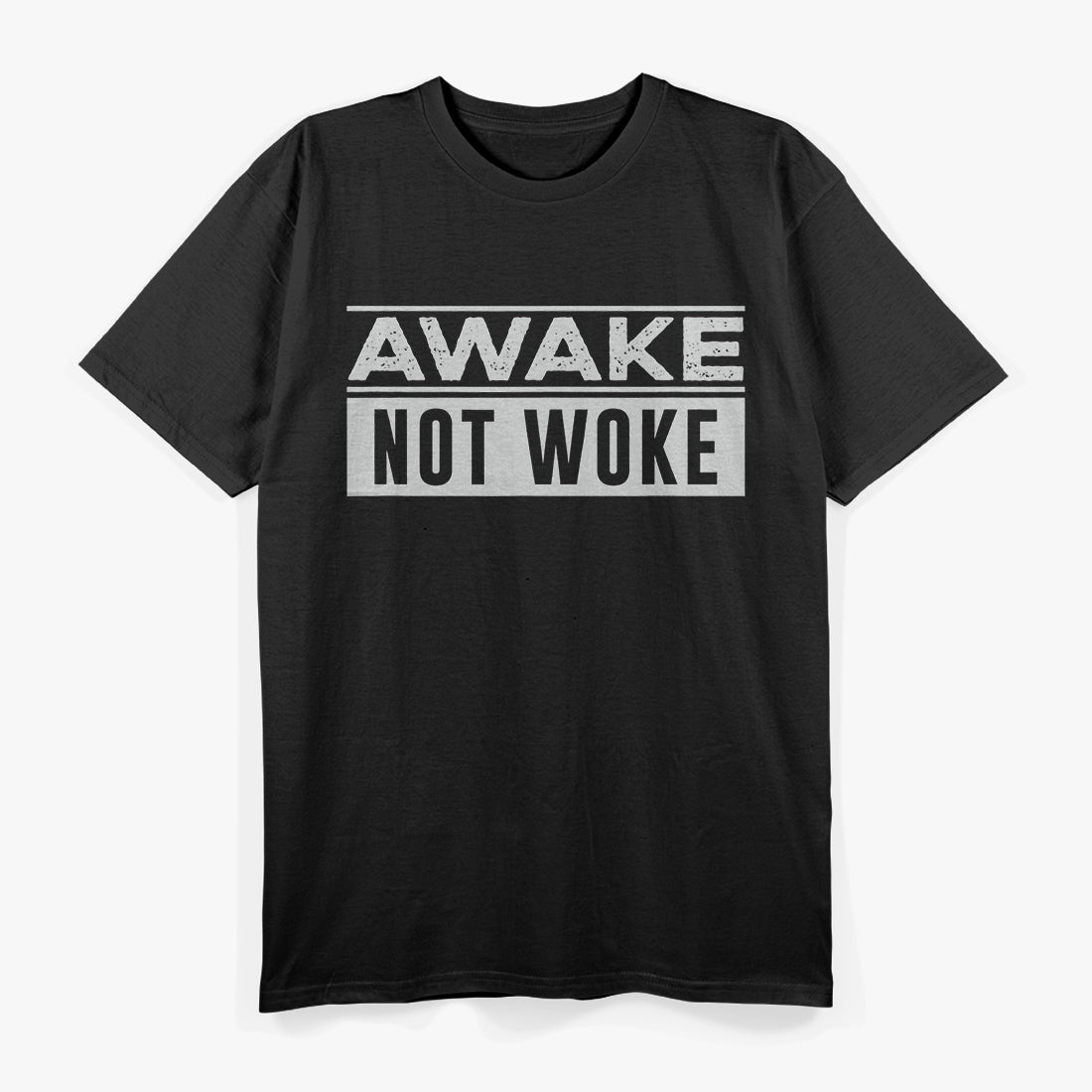 Awake, Not Woke T-Shirt