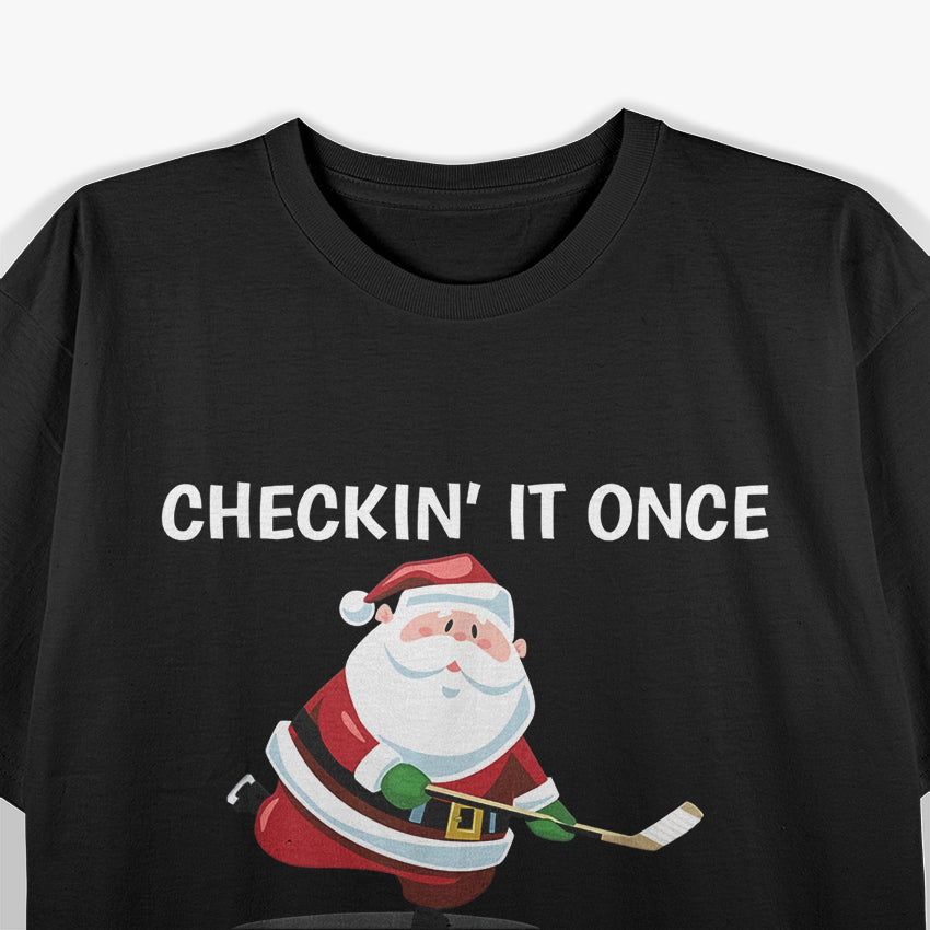 Checkin’ It Once, Checkin’ It Twice Hockey Santa T-Shirt