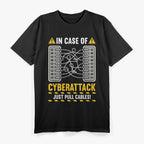 Cybersecurity: In Case of Cyber Attack Just Pull the Cables T-Shirt